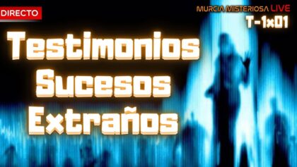 Murcia Misteriosa Live T1x01 - Testimonios Sucesos Extraños